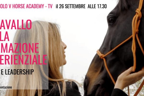 Il Cavallo nella Formazione Esperienziale – Donne e Leadership-26 settembre ore 17.30